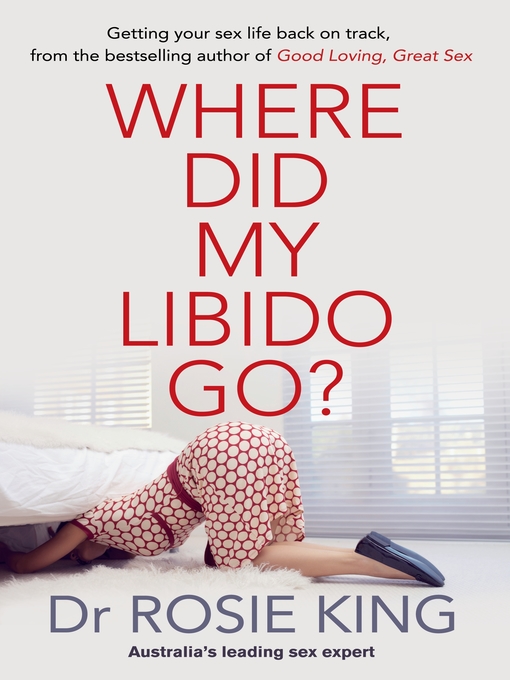 Title details for Where Did My Libido Go? by Rosie King - Wait list